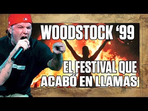 WOODSTOCK 99: el FESTIVAL MÁS PELIGROSO DEL MUNDO | LIMP BIZKIT - BREAK STUFF