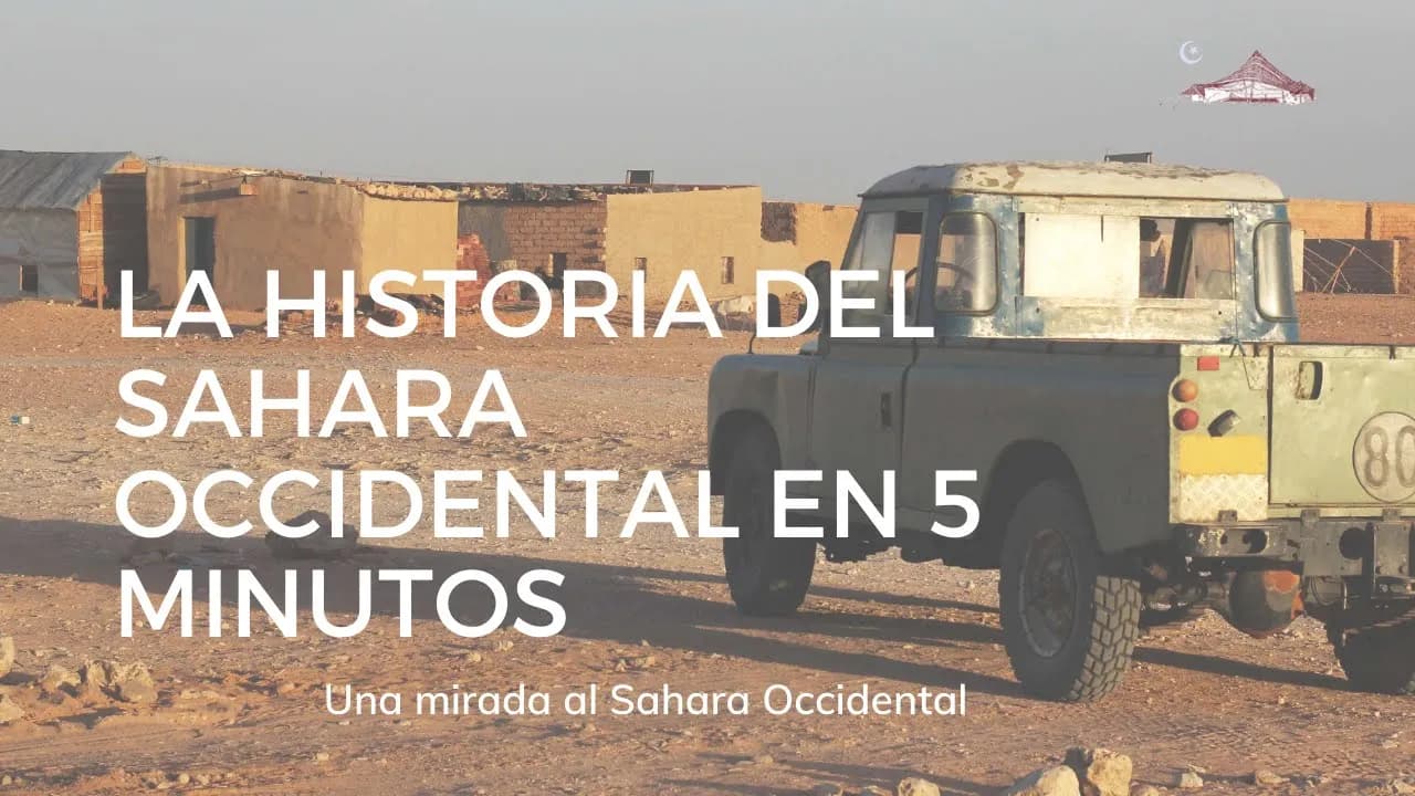 🎞️ Vídeo: La historia del Sahara Occidental en 5 minutos